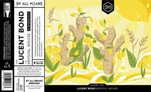 Lucent Bonds Kristal Weiss - By All Means Brewig co - 16 oz can